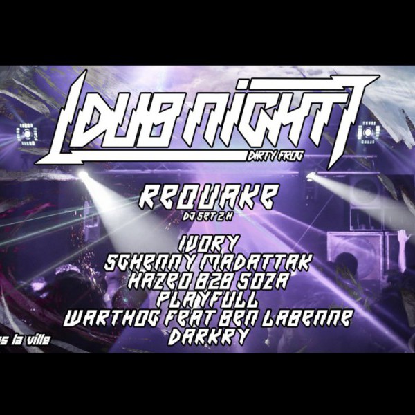 DUB NIGHT w/ Requake ( 2h set ) / Ivory / Sghenny MadAttak