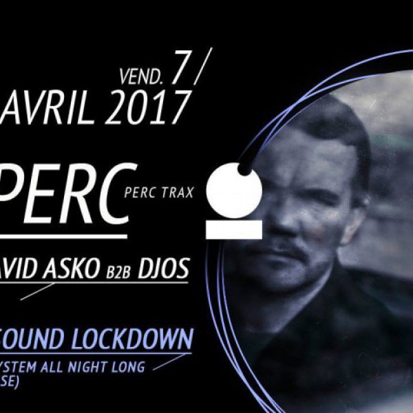 Perc (Uk) + Scène extérieure: Sound Lockdown