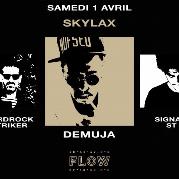 Skylax à Flow Paris w/ Demuja, Signal ST, Hardrock Striker