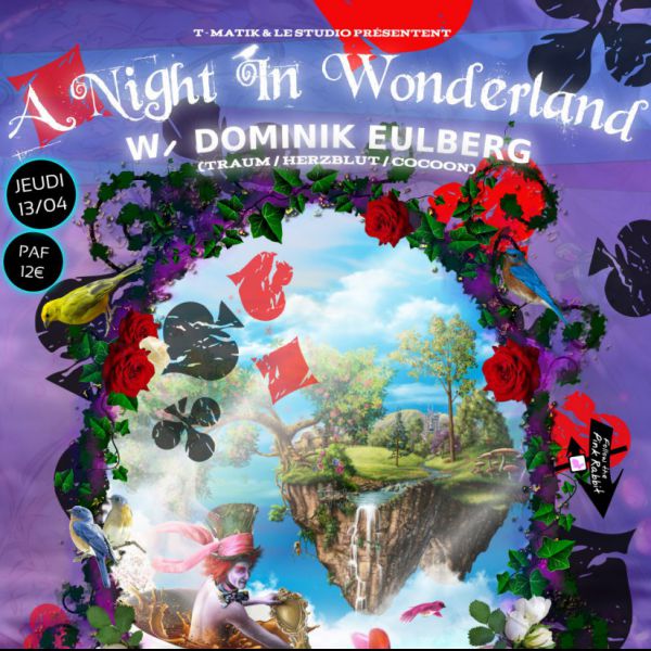 A Night In Wonderland w/ Dominik Eulberg