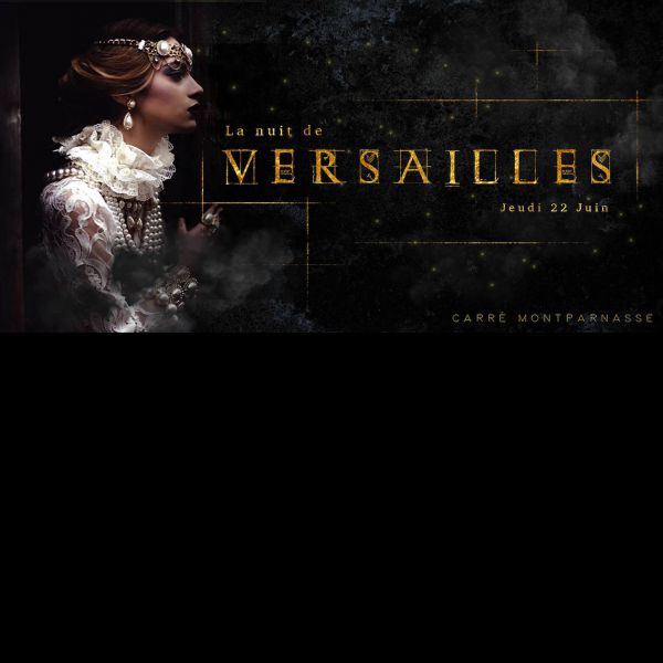 Nuit de Versailles - 22 Juin 2017 - @Carré Montparnasse