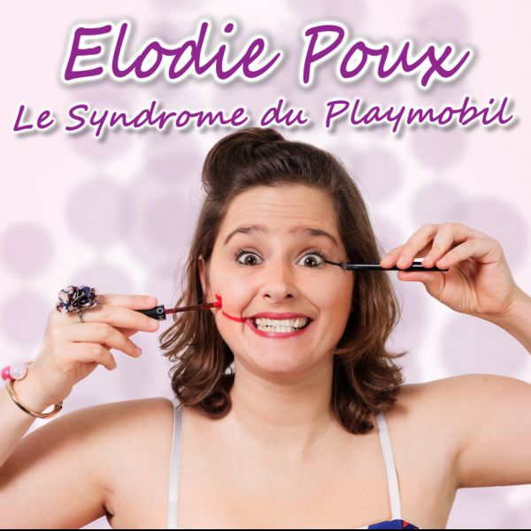 Elodie Poux : "Le syndrome du playmobil"