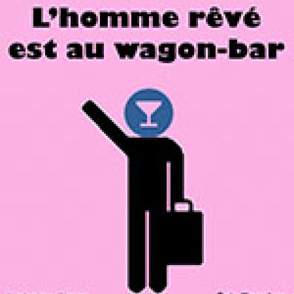 L’HOMME RÊVÉ EST AU WAGON-BAR
