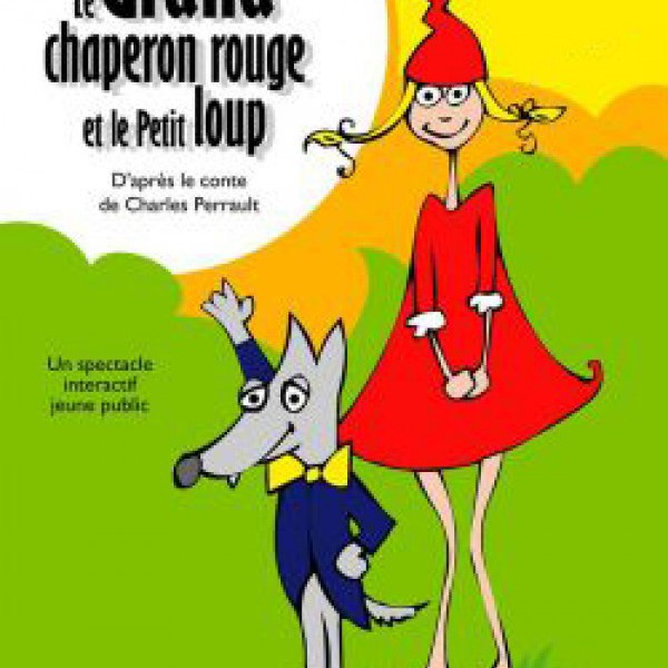 Le grand chaperon rouge et le petit loup - Spectacle interactif