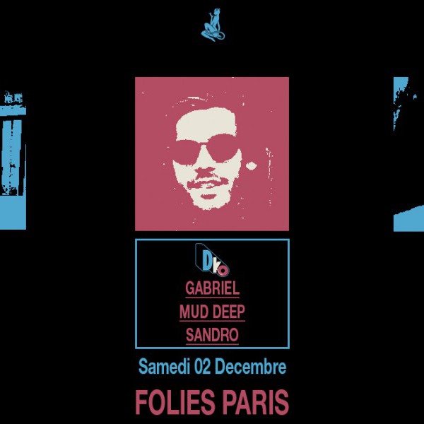 Skylax x Folies Paris : D.KO w/ Gabriel, Sandro, Mud Deep