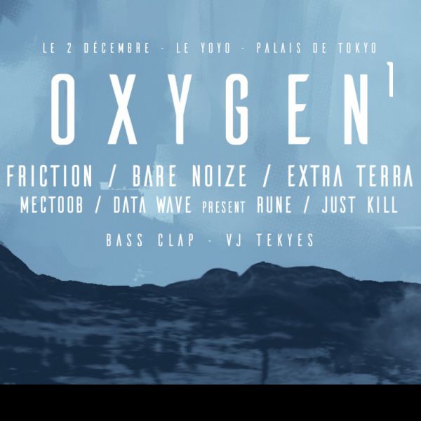 Oxygen¹ - Le YoYo, Paris - 02/12/2017