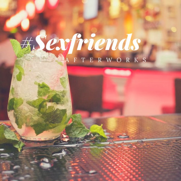 AFTERWORK SEXFRIENDS ★ 19 JANVIER ★ 20H ★ PARIS