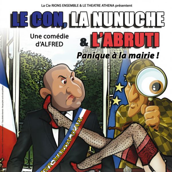 Le con, la nunuche et l'abruti... Panique à la mairie !