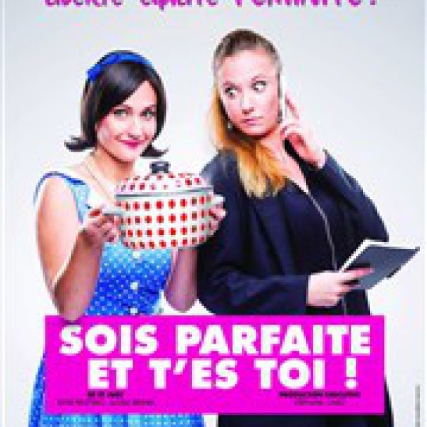 Sois parfaite et t'es toi !