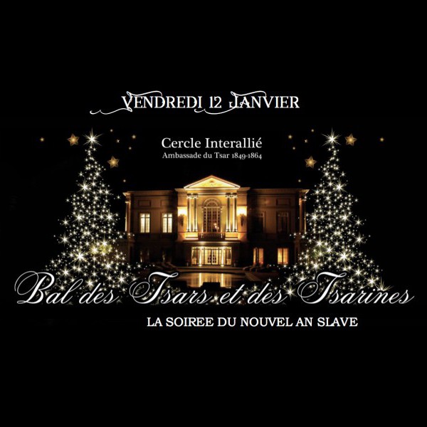 ✣ LA SOIREE DU NOUVEL AN SLAVE / BAL DES TSARS ET DES TSARINES ✣