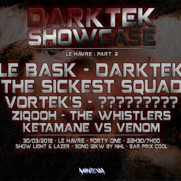 Darktek Showcase - Le Havre w/ The Sickest Squad / Le Bask / Darktek / Vortek's / Ncrypta / Ziqooh / The Whistlers / Ketama