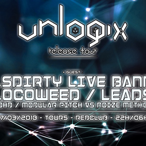 Unlogix Release Tour - Tours w/ Unlogix / LsDirty Live Band / Locoweed / Leads / Adhd / Modular Pitch / Noize Method