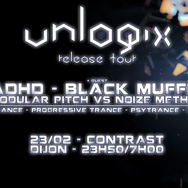 Unlogix Release Tour - Dijon w/ Unlogix / Adhd / Black Muffin / Modular Pitch / Noize Method