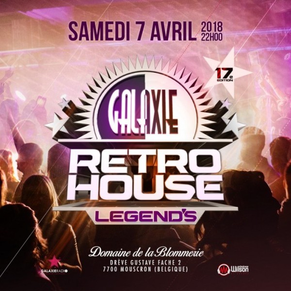 GALAXIE RETRO HOUSE LEGEND'S 17 // samedi 07 avril