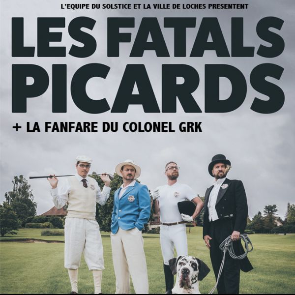 LES FATALS PICARDS + LA FANFARE DU COLONEL GRK