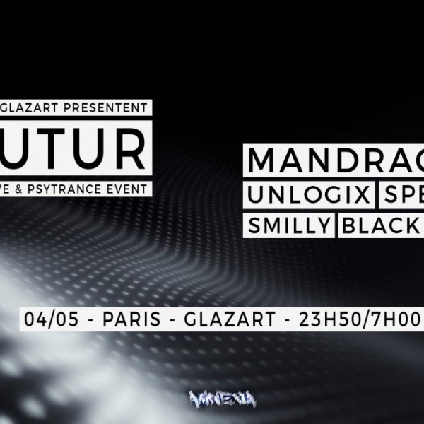 FUTUR - Paris w/ Mandragora / Special M / Unlogix / Black Muffin / Smilly