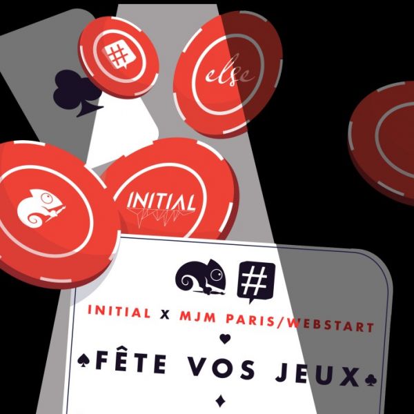 Initial x MJM/Webstart Paris - Fête Vos Jeux