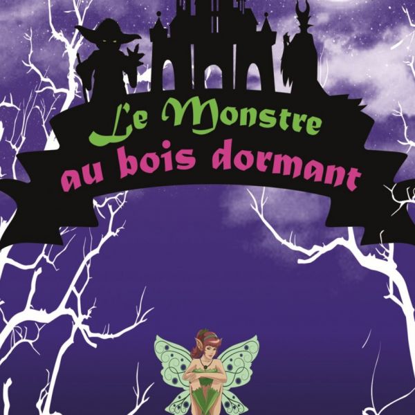 LE MONSTRE AU BOIS DORMANT