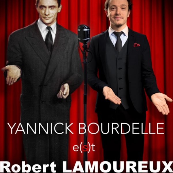 Yannick Bourdelle E(s)t Robert Lamoureux