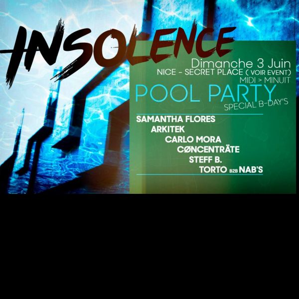 Insolence Pool Party special B-day's - 03/06