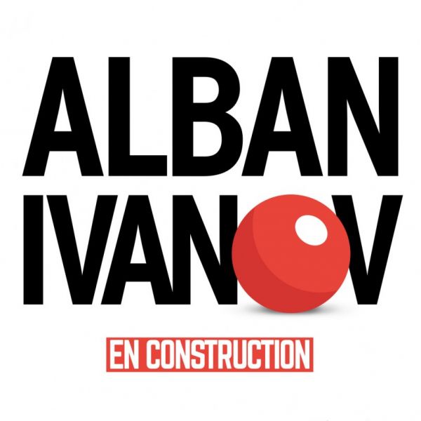 ALBAN IVANOV - En construction