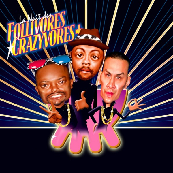 LA NUIT DES FOLLIVORES / CRAZYVORES