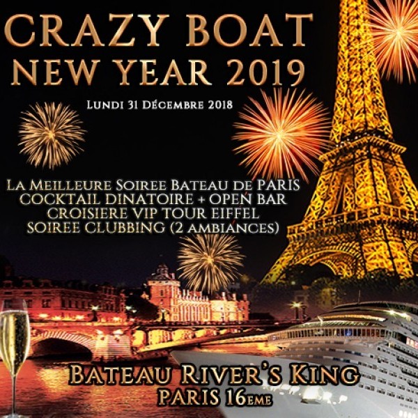 CRAZY BOAT TOUR EIFFEL CROISIERE VIP NEW YEAR 2019 (OPEN BAR / 2 AMBIANCES)