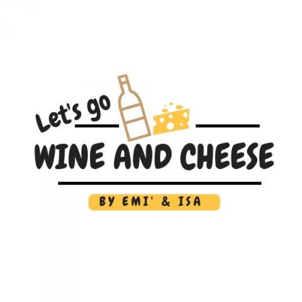 Let's go wine and cheese