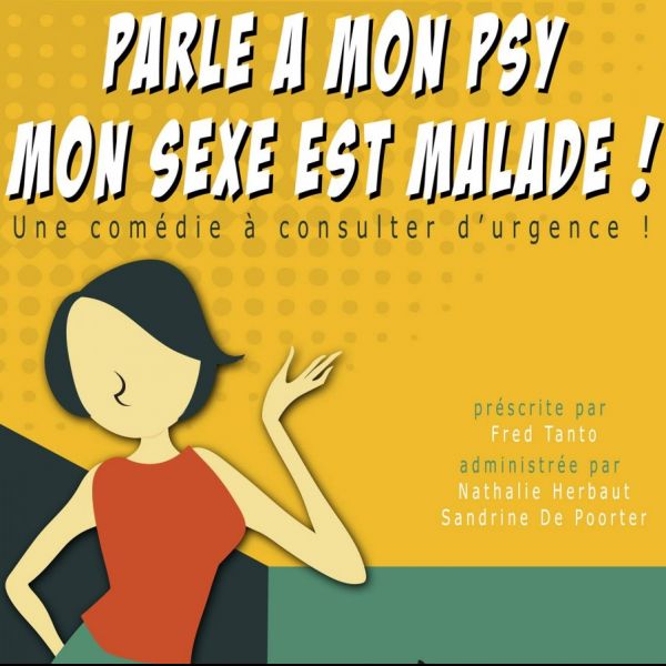 PARLE A MON PSY, MON SEXE EST MALADE