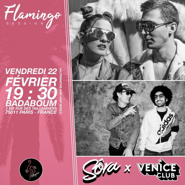 Flamingo Session x Badaboum : Sôra & Venice Club & BabySolo33