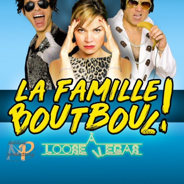 La Famille BOUTBOUL à Loose Vegas