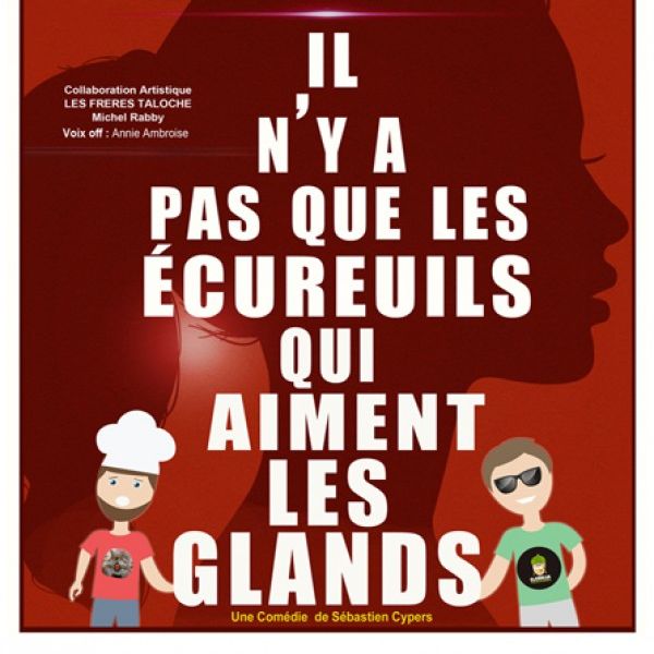 IL N'Y A PAS QUE LES ECUREUILS QUI AIMENT LES GLANDS