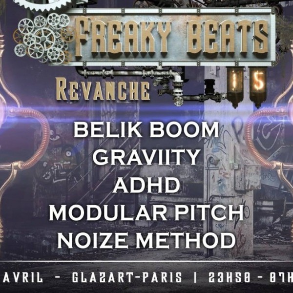 Freaky Beats #15 - La Revanche w/ Belik Boom / Graviity / Adhd / Modular Pitch / Noize Method