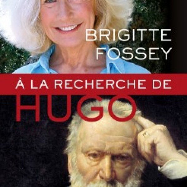 A la recherche de Victor Hugo