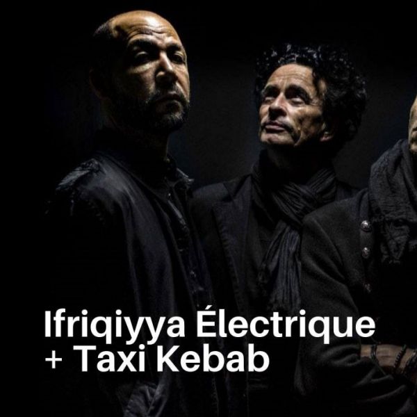 Ifriqiyya Électrique + Taxi Kebab