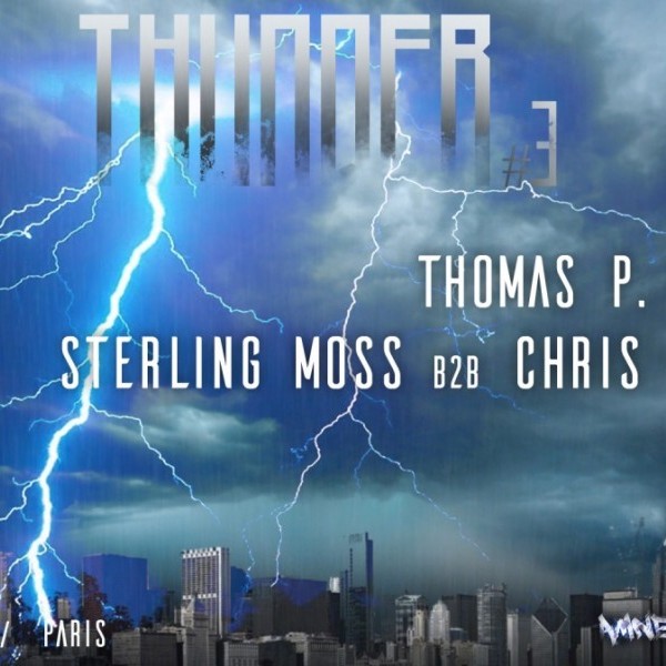 Thunder #3 w/ Thomas P. Heckmann, Sterling Moss B2B Chris Liberator, Pawlowski, Jaquarius