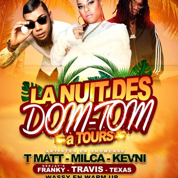 LA NUIT DES DOM TOM à TOURS avec MILCA, KEVNI, TMATT: SAMEDI 2 NOVEMBRE