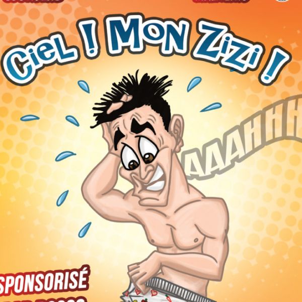 CIEL ! MON ZIZI !