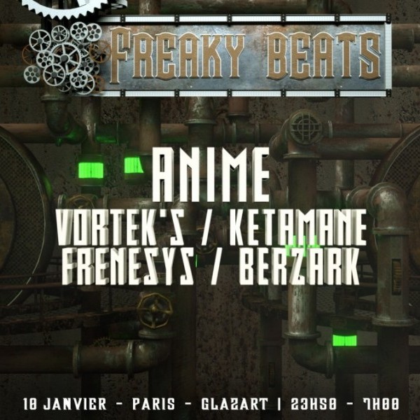 Freaky Beats présente : AniMe, Vortek's & Ketamane !