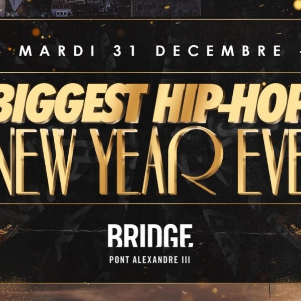 BIGGEST HIP HOP NEW YEAR AU BRIDGE - SOUS LE PONT ALEXANDRE III
