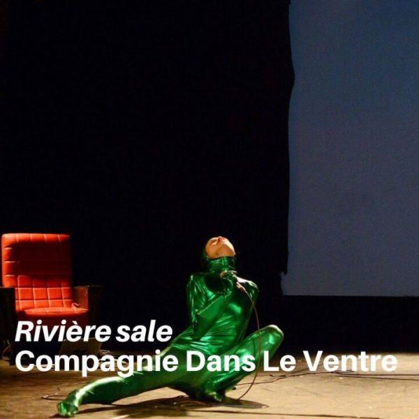 Théâtre performance “RIVIÈRE SALE”