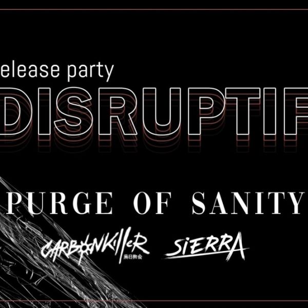 PURGE OF SANITY RELEASE PARTY + SIERRA + CARBON KILLER + GUEST