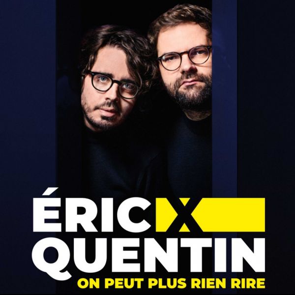 ERIC ET QUENTIN - On ne peut plus rien rire