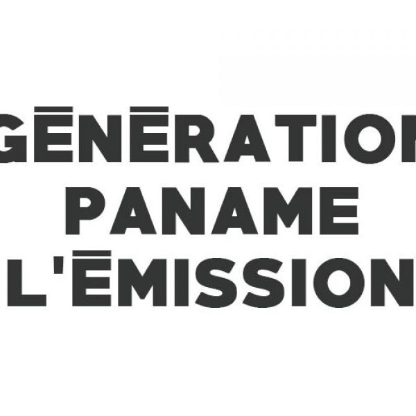 GÉNÉRATION PANAME, L'ÉMISSION