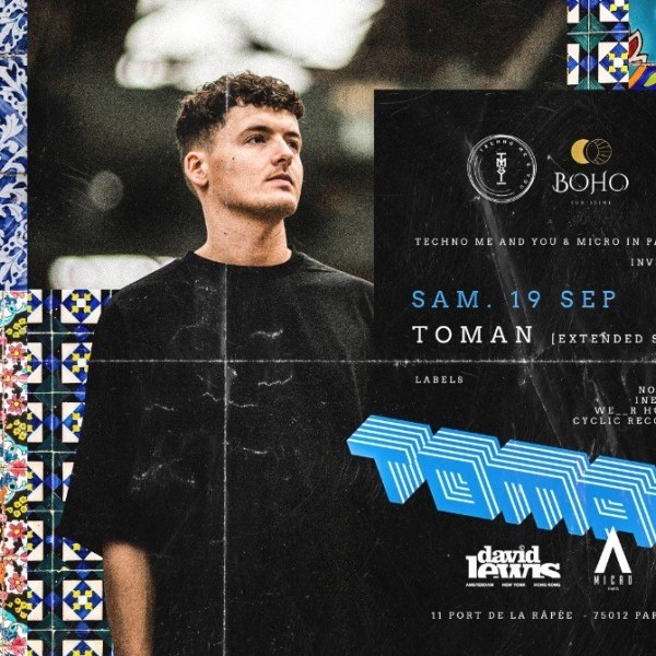 Techno Me And You & Micro In Paris Invites TOMAN [Extended Set]