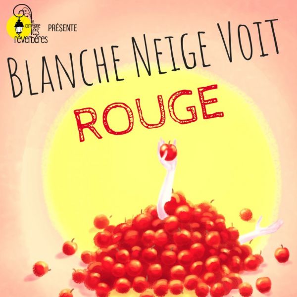 BLANCHE NEIGE VOIT ROUGE - Festival "Nos artistes ont du talent" - Montrouge