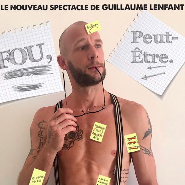 Guillaume Lenfant dans  Fou, peut-être ?
