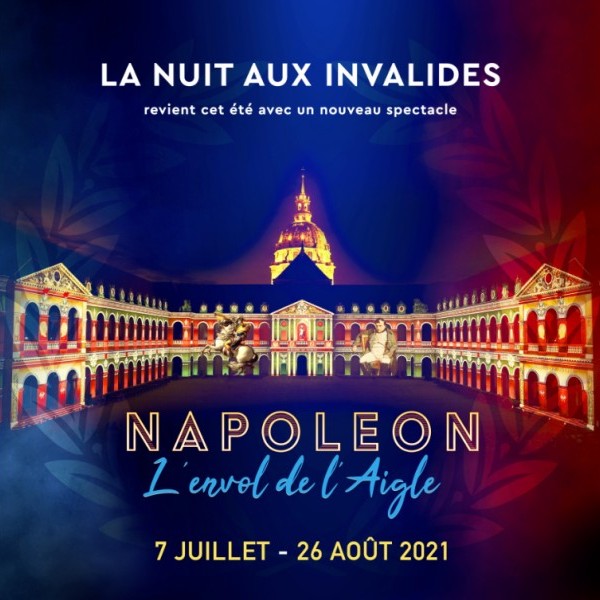 La Nuit aux Invalides : Napoléon ... L'envol de l'Aigle