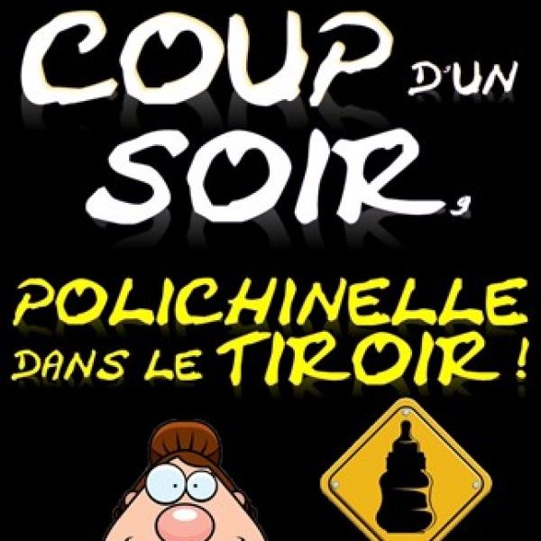 Coup d'un soir, polichinelle dans le tiroir !