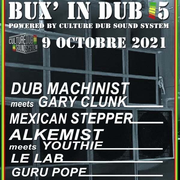 Bux' In Dub #5 - Culture Dub Sound System & Friends